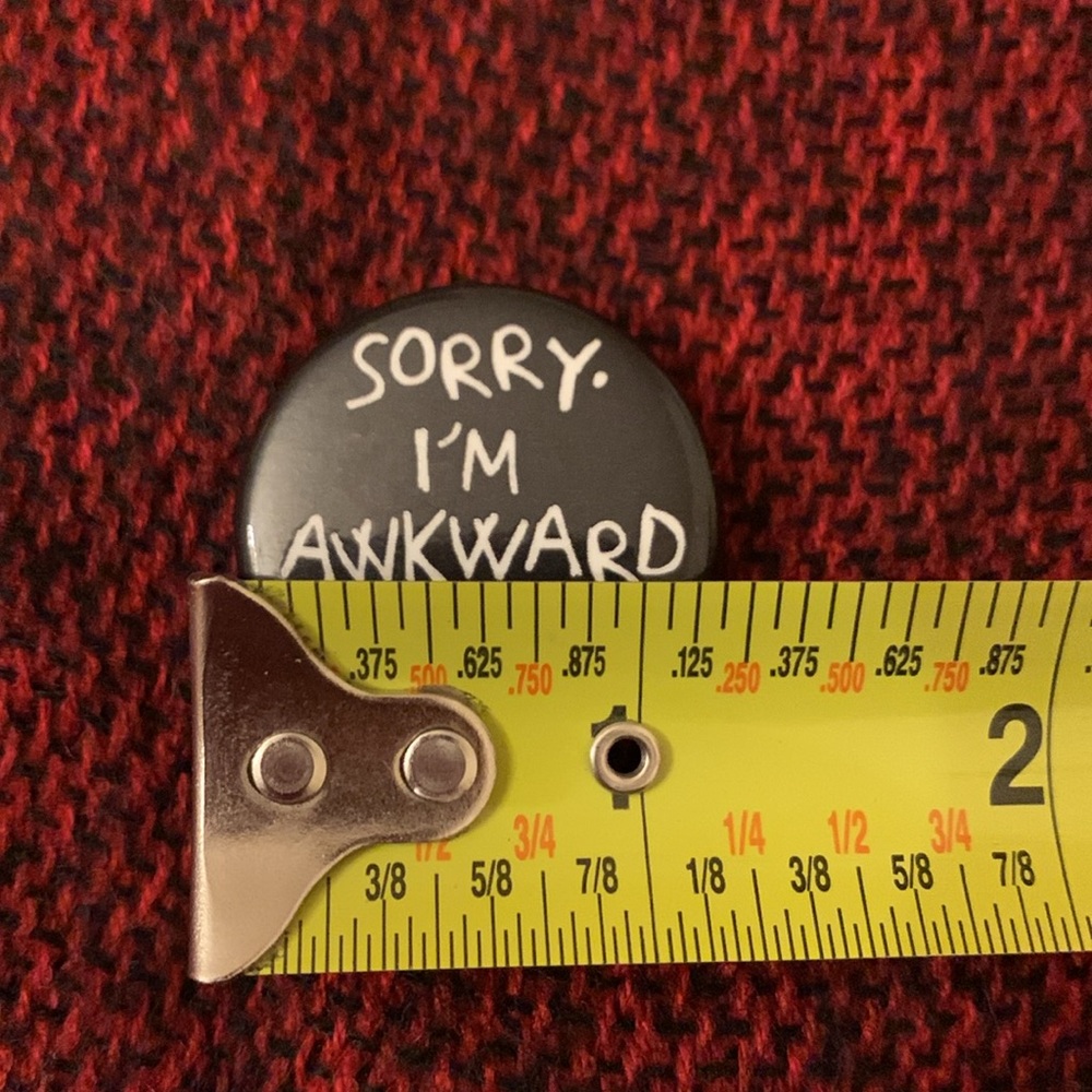 Sorry I’m Awkward button - Picture 3 of 3